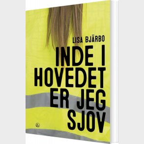 Inde I Hovedet Er Jeg Sjov - Lisa Bj�rbo - Bog