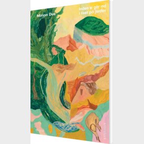 Inden Vi G�r Ind I Livet P� Jorden - Mirian Due - Bog