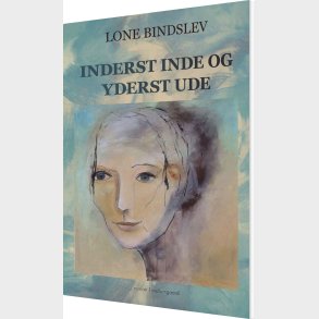 Inderst Inde Og Yderst Ude - Lone Bindslev - Bog