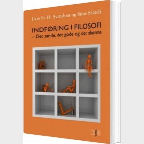 Indf�ring I Filosofi - Lars Fr. H. Svendsen - Bog