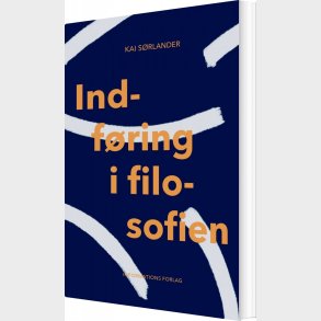 Indf�ring I Filosofien - Kai S�rlander - Bog