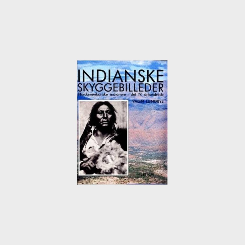 Indianske Skyggebilleder - Vagn Lundbye - Bog