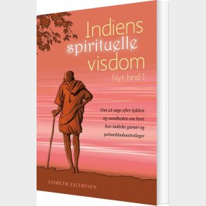 Indiens Spirituelle Visdom, Nyt Bind 1 - Lisbeth Ejlertsen - Bog