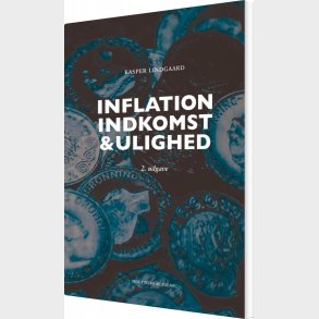 Inflation, Indkomst Og Ulighed - 2. Udgave - Kasper Lindgaard - Bog