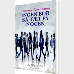 Ingen Bor S� T�t P� Nogen - Tamara Tenenbaum - Bog