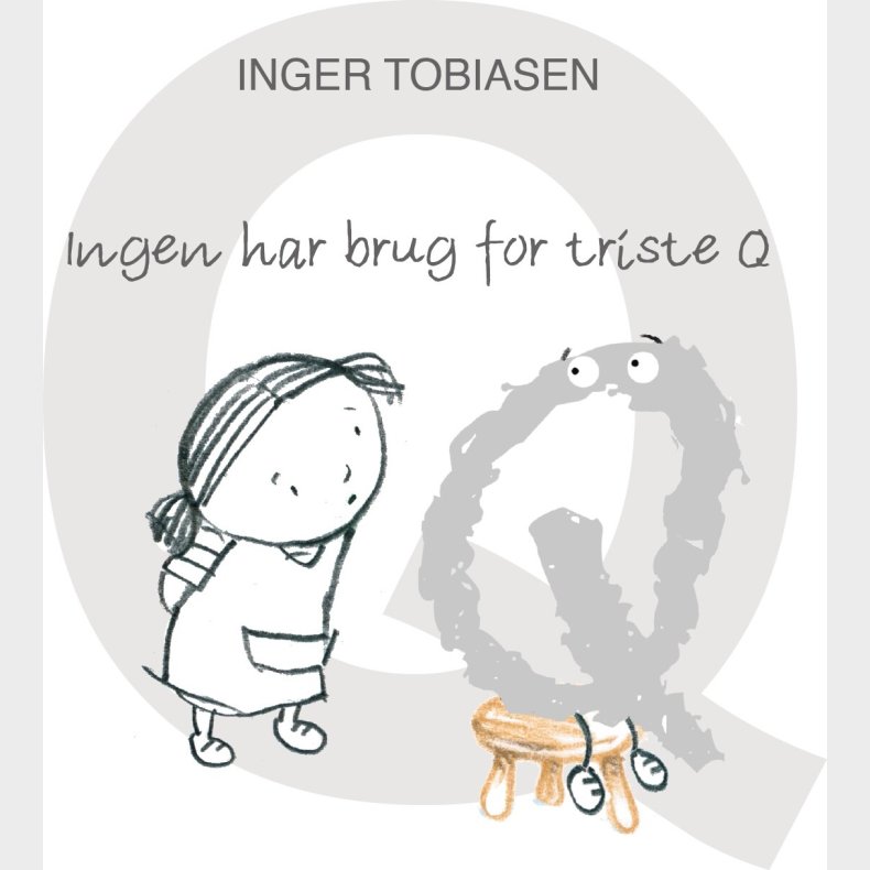 Ingen Har Brug For Triste Q - Inger Tobiasen - Bog