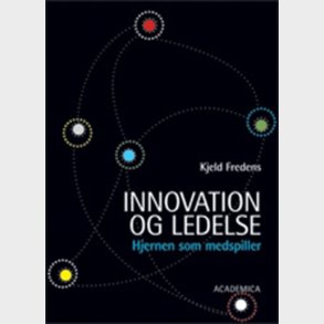 Innovation Og Ledelse - Kjeld Fredens - Bog