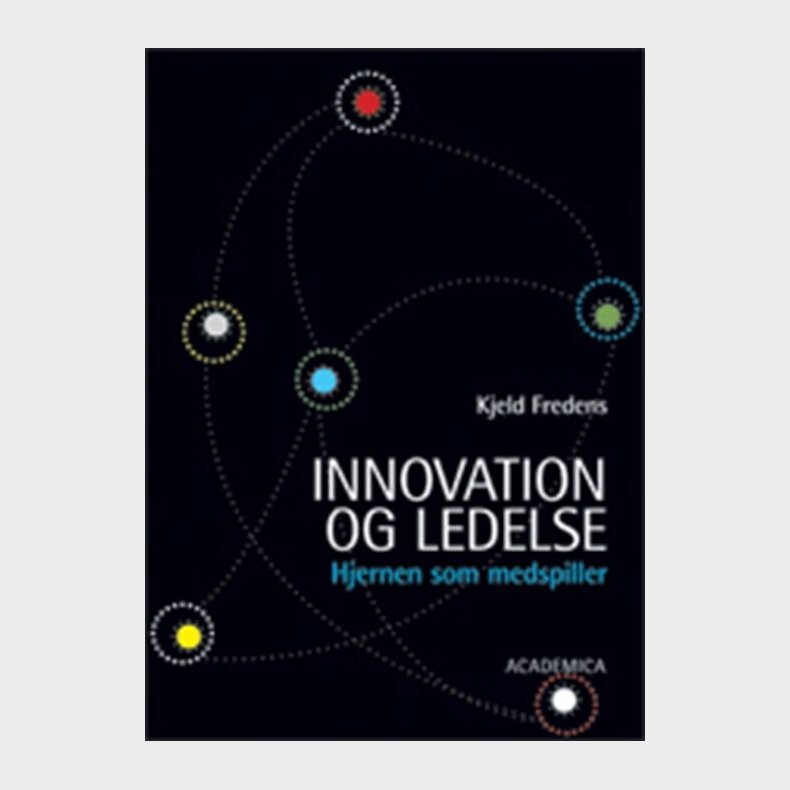 Innovation Og Ledelse - Kjeld Fredens - Bog