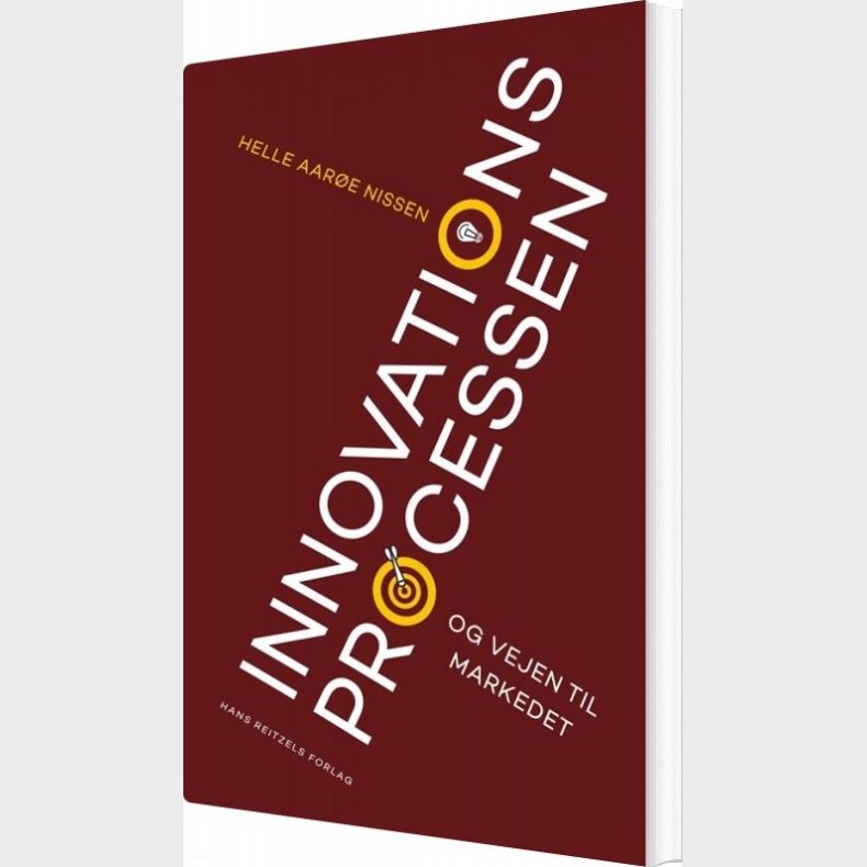 Innovationsprocessen Og Vejen Til Markedet - Helle Aar�e Nissen - Bog
