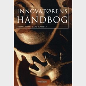 Innovat�rens H�ndbog - Lars Rahbek - Bog