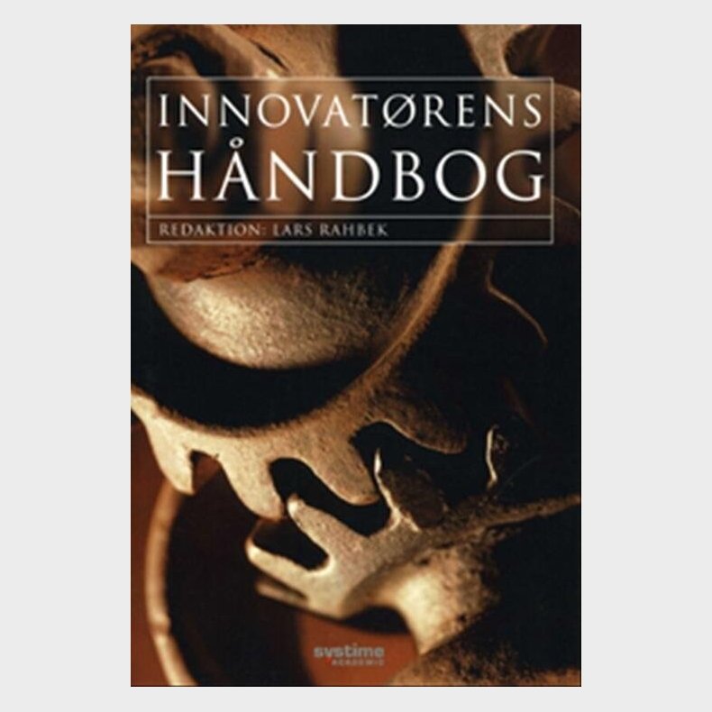 Innovat�rens H�ndbog - Lars Rahbek - Bog