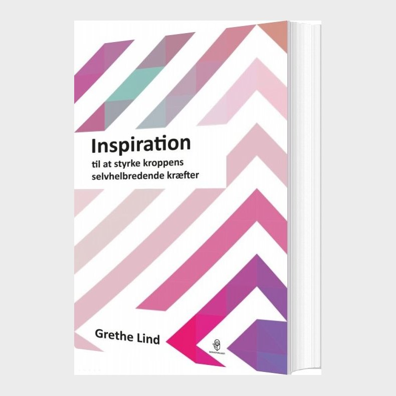 Inspiration Til At Styrke Kroppens Selvhelbredende Kr�fter - Grethe Lind - Bog