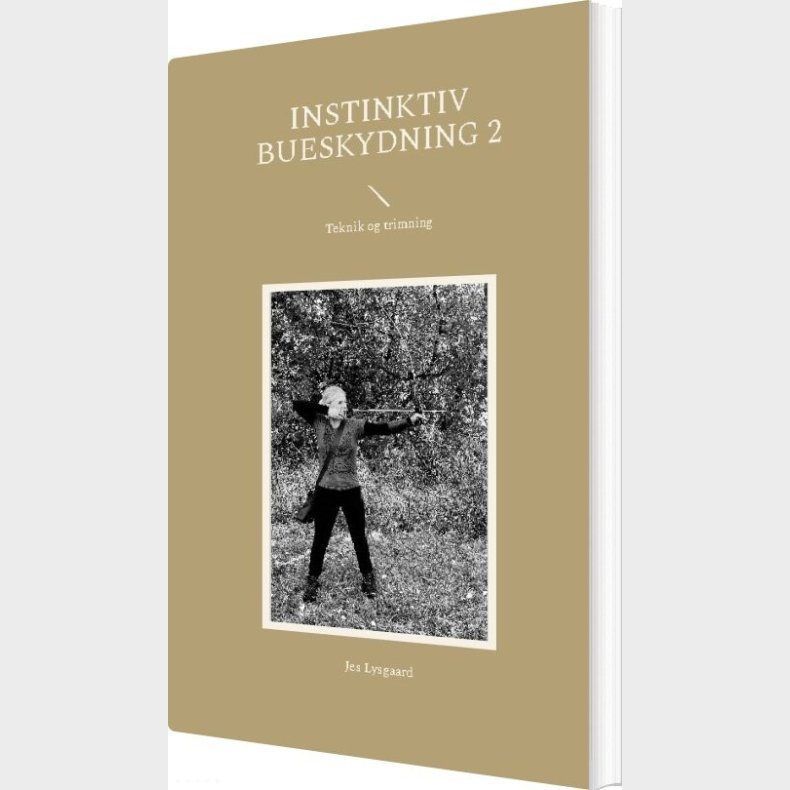 Instinktiv Bueskydning 2 - Jes Lysgaard - Bog