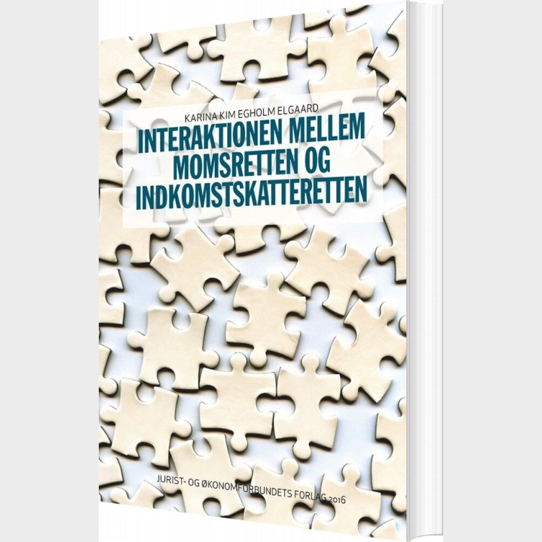 Interaktionen Mellem Momsretten Og Indkomstskatteretten - Karina Kim Egholm Elgaard - Bog