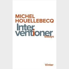 Interventioner - Michel Houellebecq - Bog