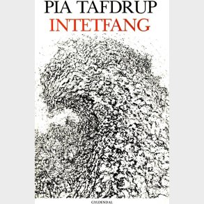 Intetfang - Pia Tafdrup - Bog