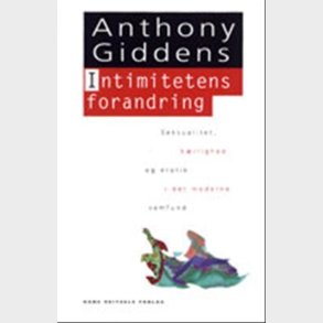 Intimitetens Forandring - Anthony Giddens - Bog