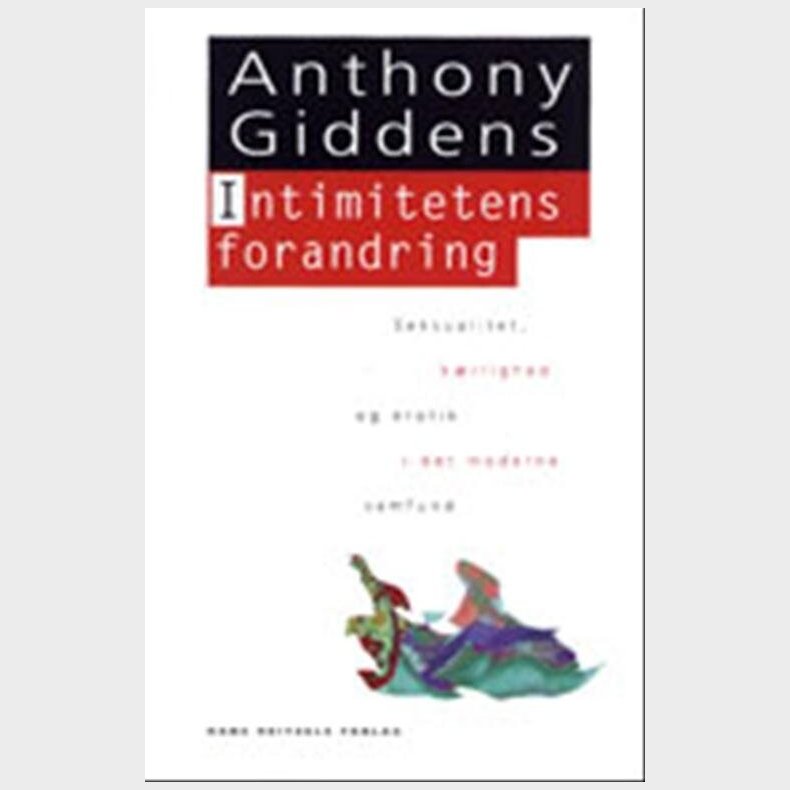 Intimitetens Forandring - Anthony Giddens - Bog