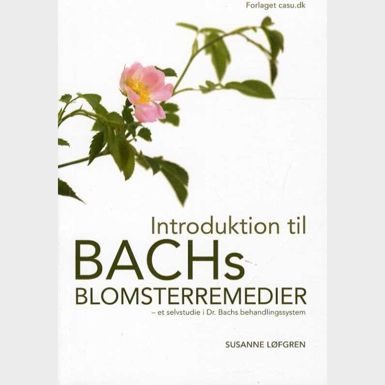 Introduktion Til Bachs Blomsterremedier - Susanne L�fgren - Bog