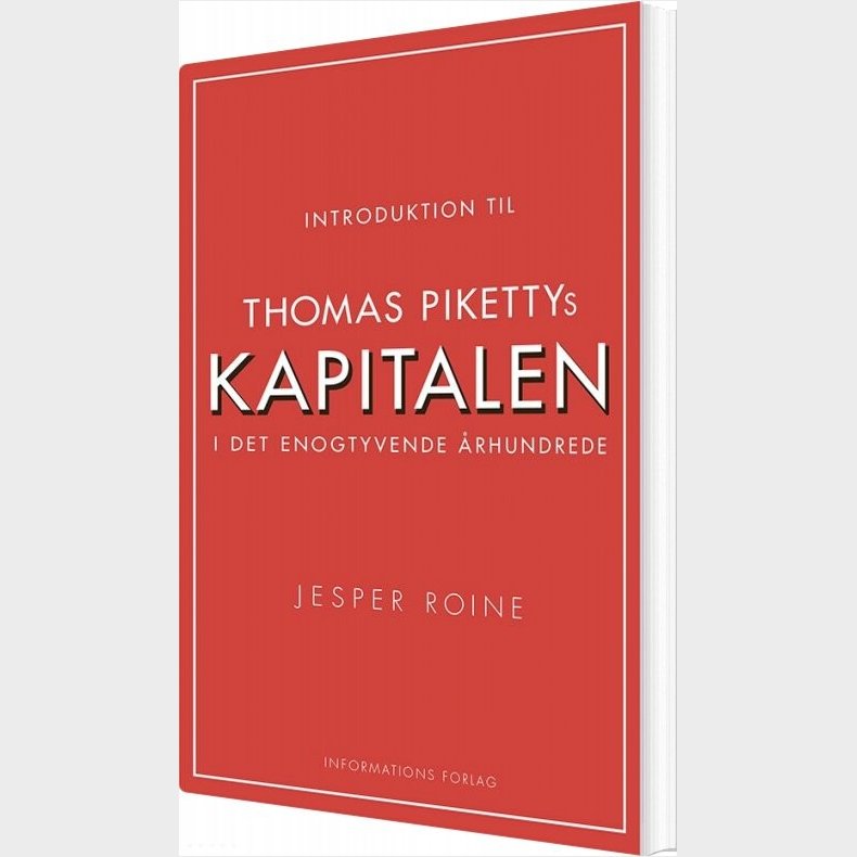 Introduktion Til Thomas Pikettys Kapitalen I Det Enogtyvende �rhundrede - Jesper Roine - Bog