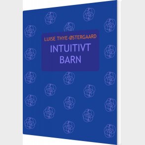 Intuitivt Barn - Luise Thye-�stergaard - Bog