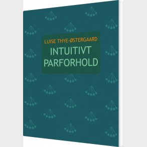 Intuitivt Parforhold - Luise Thye-�stergaard - Bog