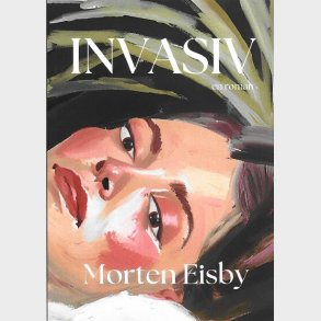 Invasiv - Morten Eisby - Bog