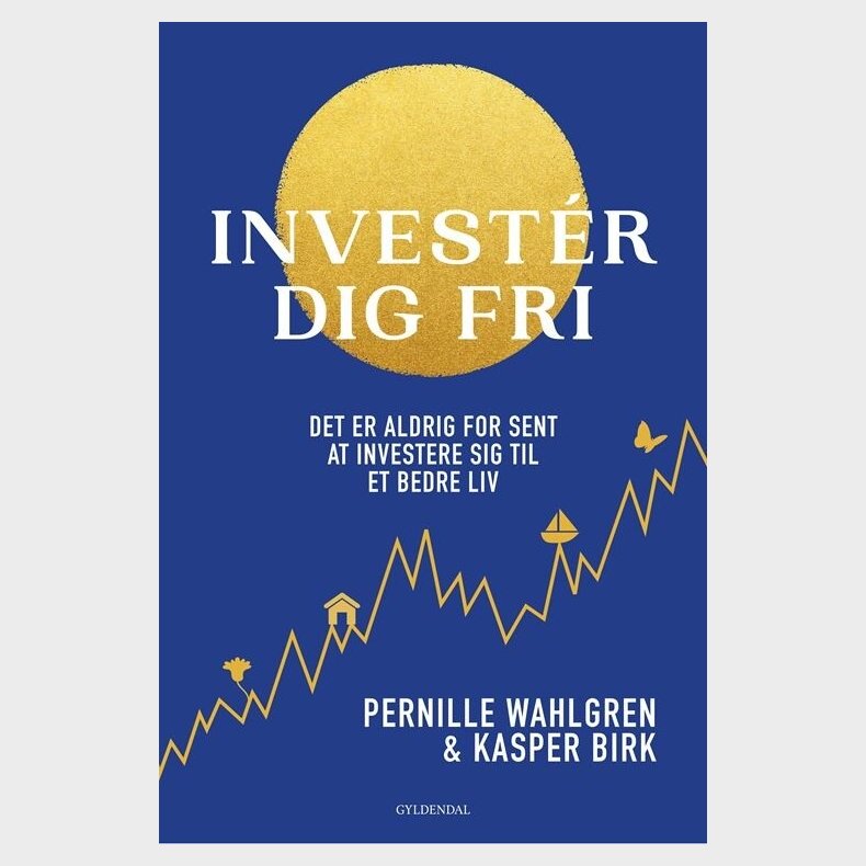 Invest�r Dig Fri - Pernille Wahlgren - Bog