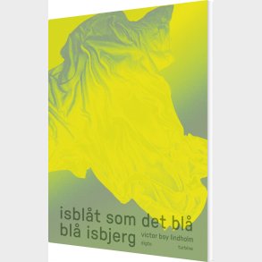 Isbl�t Som Det Bl� Bl� Isbjerg - Victor Boy Lindholm - Bog
