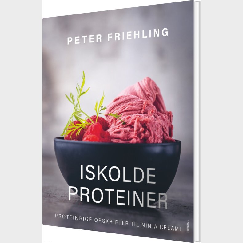 Iskolde Proteiner - Proteinrige Opskrifter Til Ninja Creami - Peter Friehling - Bog