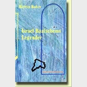 Israel Baalschems Legender - Martin Buber - Bog