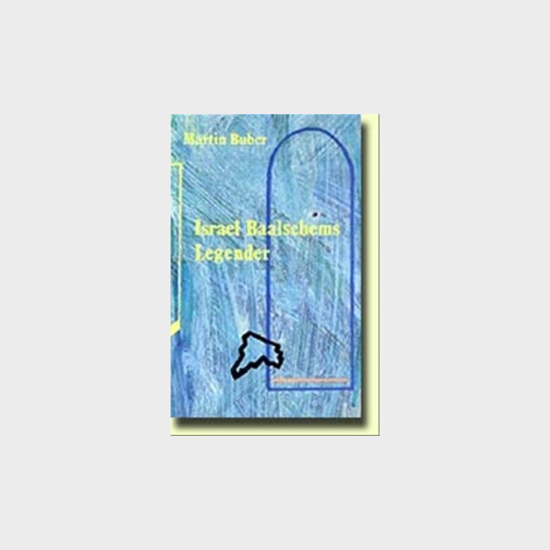 Israel Baalschems Legender - Martin Buber - Bog