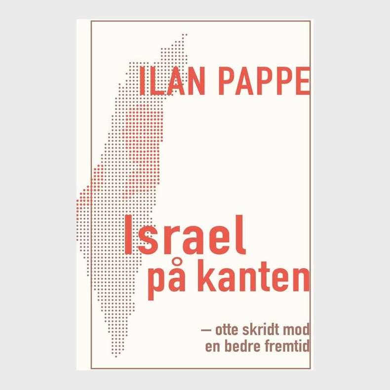 Israel P� Kanten - Ilan Pappe - Bog