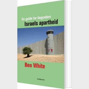 Israels Apartheid - Ben White - Bog