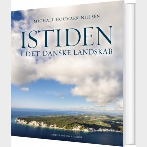 Istiden I Det Danske Landskab - Michael Houmark-nielsen - Bog