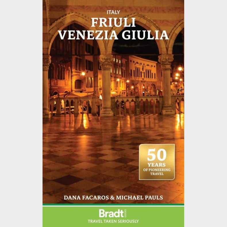 Italy: Friuli Venezia Giulia: Including Trieste, Udine, The Julian Alps And Carnia - Dana Facaros - English Book
