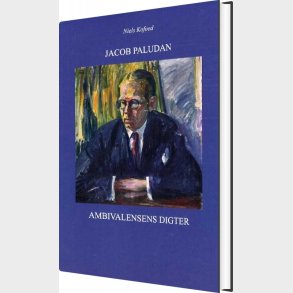 Jacob Paludan - Ambivalensens Digter - Niels V. Kofoed - Bog