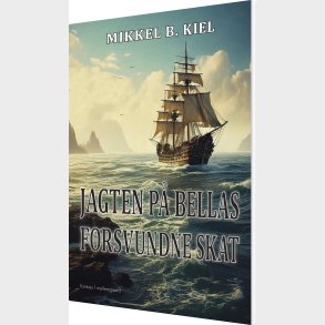 Jagten P� Bellas Forsvundne Skat - Mikkel B. Kiel - Bog