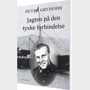 Jagten P� Den Tyske Forbindelse - Peter Grydeh�j - Bog