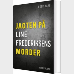 Jagten P� Line Frederiksens Morder (kriminalforlagets S�rudgave) - Peer Kaae - Bog