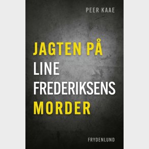 Jagten P� Line Frederiksens Morder - Peer Kaae - Bog