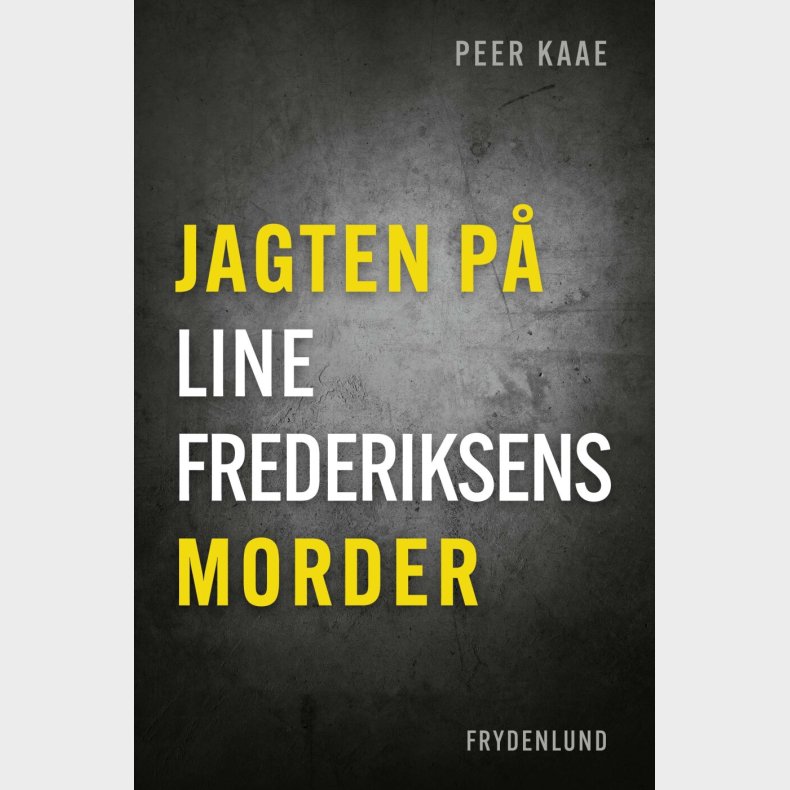 Jagten P� Line Frederiksens Morder - Peer Kaae - Bog
