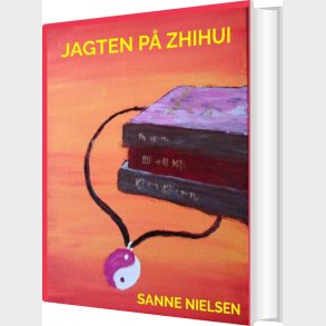 Jagten P� Zhihui - Sanne Nielsen - Bog