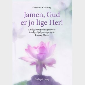 Jamen, Gud Er Jo Lige Her - Per Long - Bog