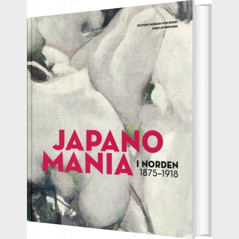 Japanomania I Norden 1875-1918 - Gabriel P. Weisberg - Bog