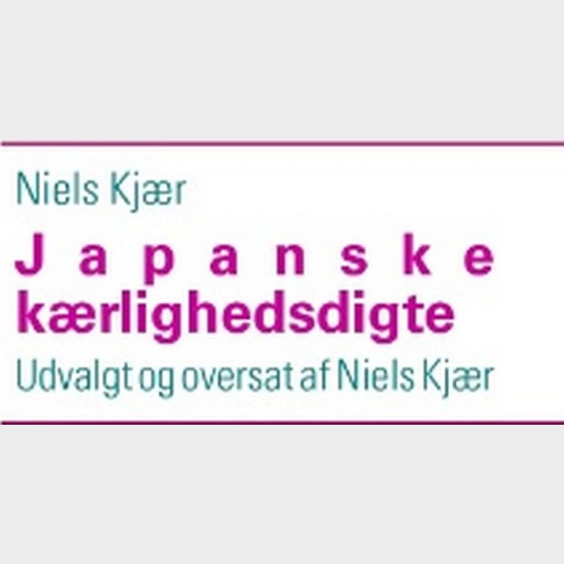 Japanske K�rlighedsdigte - Niels Kj�r - Bog