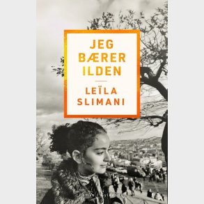 Jeg B�rer Ilden - Le�la Slimani - Bog