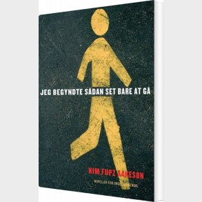 Jeg Begyndte S�dan Set Bare At G� - Kim Fupz Aakeson - Bog