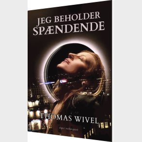 Jeg Beholder Sp�ndende - Thomas Wivel - Bog