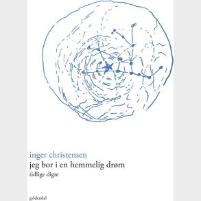Jeg Bor I En Hemmelig Dr�m - Inger Christensen - Bog